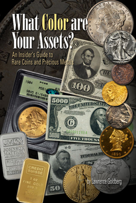 What Color are Your Assets: An Insider's Guide to Rare Coins & Precious Metals