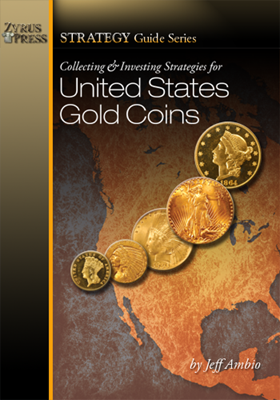 Collecting and Investing Strategies for U.S. Gold Coins