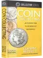 Coin Collecting: An Introduction To The World of Numismatics
