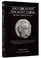 100 Greatest Ancient Coins, 3rd Ed REVISED