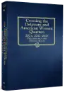 Crossing the Delaware & American Women Quarters Album 2021; 2022-2025 P&D Mints