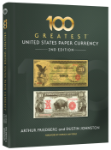 FUTURE RELEASE - 100 Greatest United States Paper Currency, 2nd Edition (Standard Size)