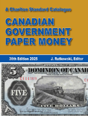 Canadian Government Paper Money - 36th Edition 2025