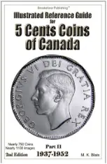 Illustrated Reference Guide for 5 Cents Coins of Canada Part II - 2nd Edition