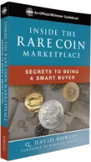 Inside The Rare Coin Marketplace, Secrets to Being a Smart Buyer