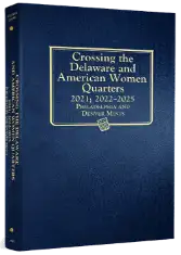 Crossing the Delaware & American Women Quarters Album 2021; 2022-2025 P&D Mints