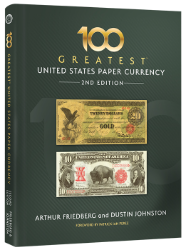 100 Greatest United States Paper Currency, 2nd Edition (Standard Size)