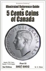 Illustrated Reference Guide for 5 Cents Coins of Canada Part II - 2nd Edition