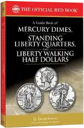 Guide Book of Mercury Dimes, Standing Liberty Quarters, Liberty Walking Half Dollars
