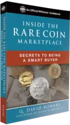 Inside The Rare Coin Marketplace, Secrets to Being a Smart Buyer