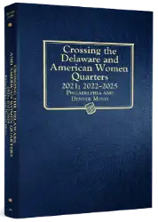 Crossing the Delaware & American Women Quarters Album 2021; 2022-2025 P&D Mints