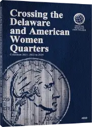 Crossing the Delaware & American Women Quarters - Whitman Folder Collection 2021; 2022-2025