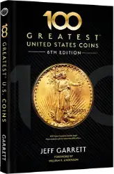100 Greatest US Coins 6th Edition