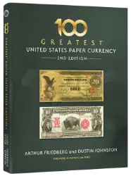 100 Greatest United States Paper Currency, 2nd Edition (Standard Size)