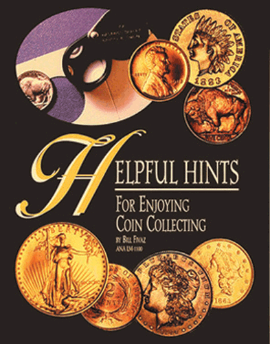 Helpful Hints for Enjoying and Collecting