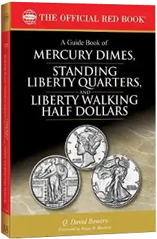 Guide Book of Mercury Dimes, Standing Liberty Quarters, Liberty Walking Half Dollars
