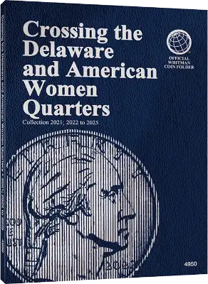 Crossing the Delaware & American Women Quarters - Whitman Folder Collection 2021; 2022-2025