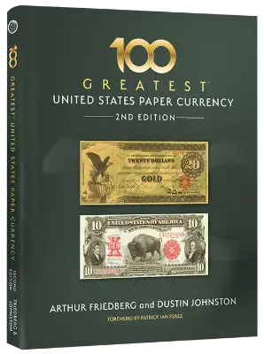 100 Greatest United States Paper Currency, 2nd Edition (Standard Size)