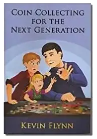 Coin Collecting For The Next Generation