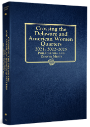 Crossing the Delaware & American Women Quarters Album 2021; 2022-2025 P&D Mints