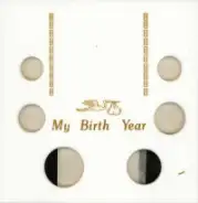 My Birth Year (Small $, .50, .25, .10, . 05, .01)