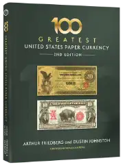 100 Greatest United States Paper Currency, 2nd Edition (Standard Size)