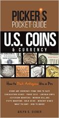 Pickers Pocket Guide US Coins & Currency: How To Pick Antiques Like A Pro