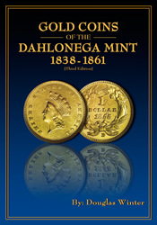 Gold Coins of the Dahlonega Mint, 3rd Edition