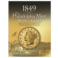 1849 The Philadelphia Mint Strikes Gold
