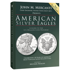 American Silver Eagles - A Guide to the U.S. Bullion Coin Program - 3rd Edition