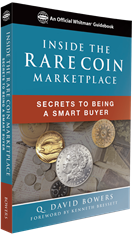 Inside The Rare Coin Marketplace, Secrets to Being a Smart Buyer