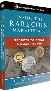 Inside The Rare Coin Marketplace, Secrets to Being a Smart Buyer