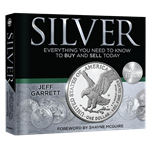 Silver: Everything You Need to Know to Buy and Sell Today 2nd Edition